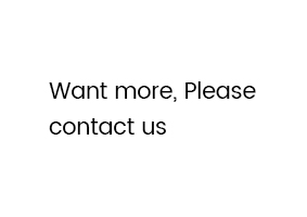 Want more, Please contact us